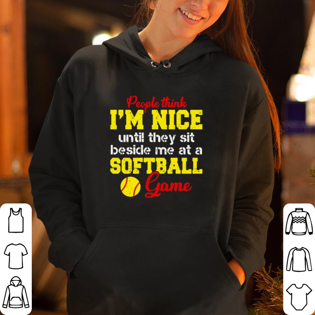 https://cdn.gifteeshirt.com/dianshirts/2019/05/People-think-I-m-nice-until-the-sit-beside-me-at-a-softball-game-shirt_4.jpg