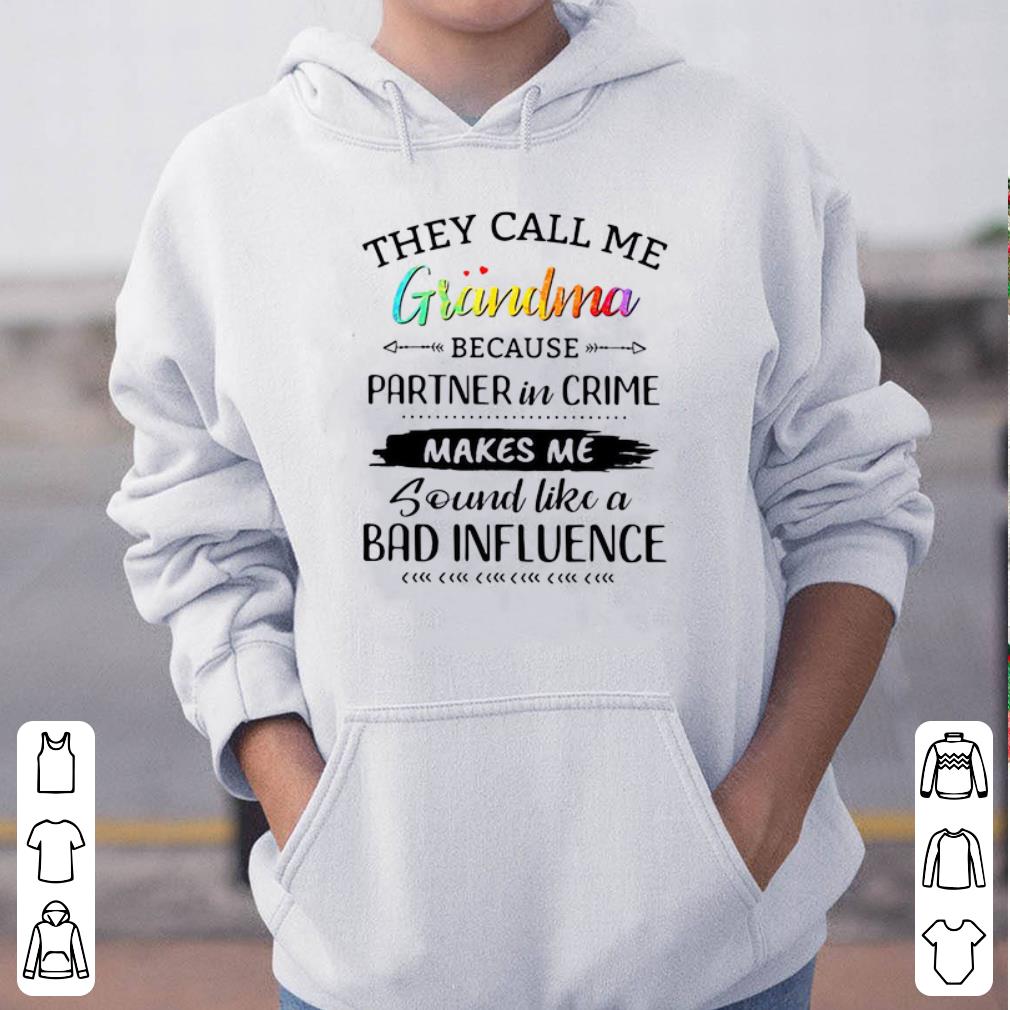 https://cdn.gifteeshirt.com/dianshirts/2019/05/They-call-me-Grandma-because-partner-in-crime-makes-me-sound-like-a-bad-influence-shirt_4.jpg