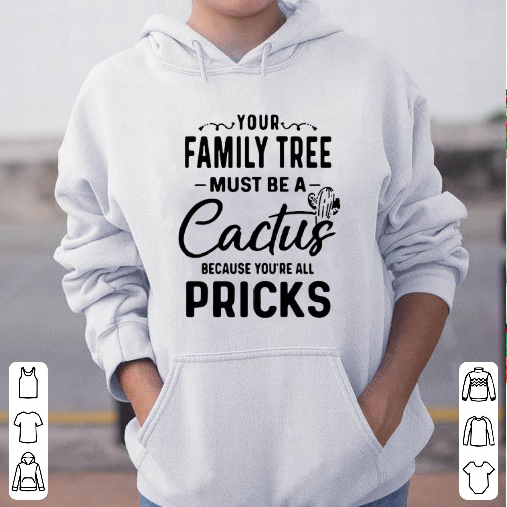 https://cdn.gifteeshirt.com/dianshirts/2019/05/Your-family-tree-must-be-a-cactus-because-you-re-all-pricks-shirt_4.jpg