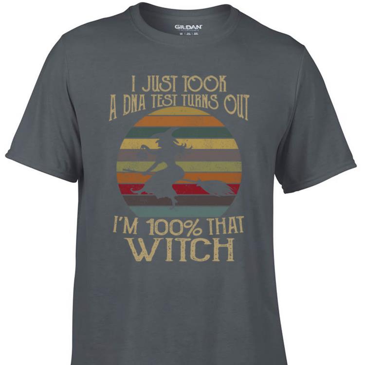 Aweome I Just Took A Dna Test Turns Out I'm 100 Percent That Witch Vintage shirt