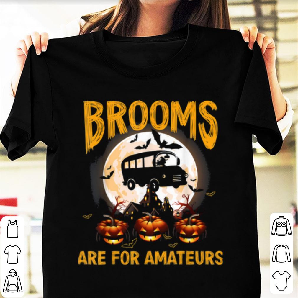 Awesome Brooms Are For Amateurs Witch Driving School Bus Halloween shirt