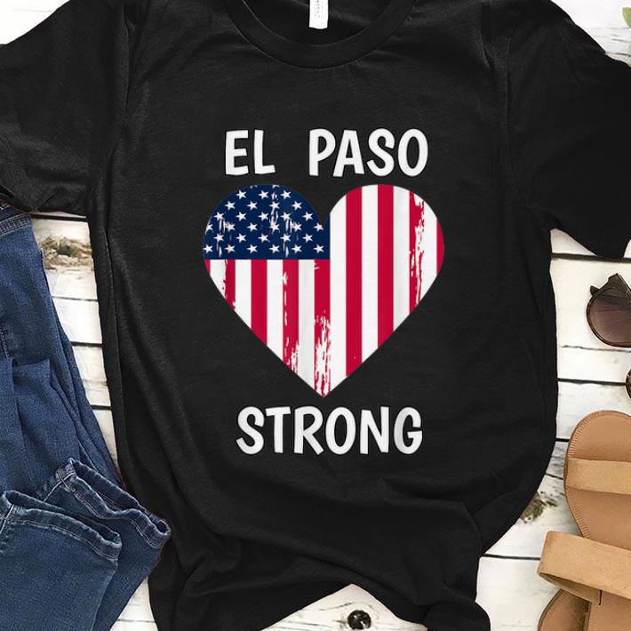 Awesome El Paso Strong American Flag Heart shirt