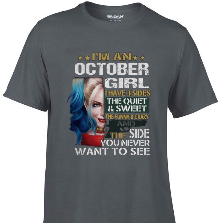 Awesome Harley Quinn I'm A October Girl I Have 3 Sides The Quiet Sweet shirt