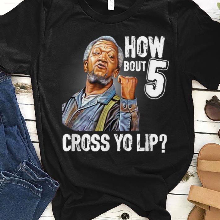 Awesome How Bout 5 Cross Yo Lip shirt