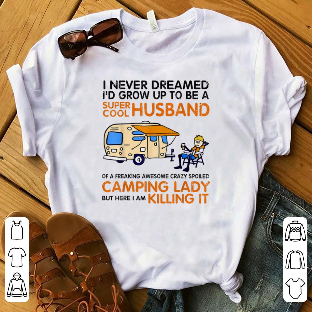 Awesome I Never Dreamed I'd Grow Up To Be A Super Cool Husband shirt