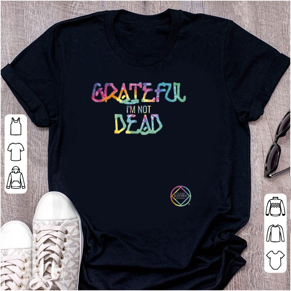 Awesome Narcotics Anonymous Grateful I'm Not Dead shirt