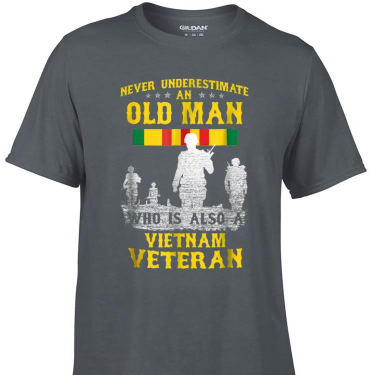 Awesome Never Underestimate an Old Man Who Is Also A Vietnam Veteran shirt