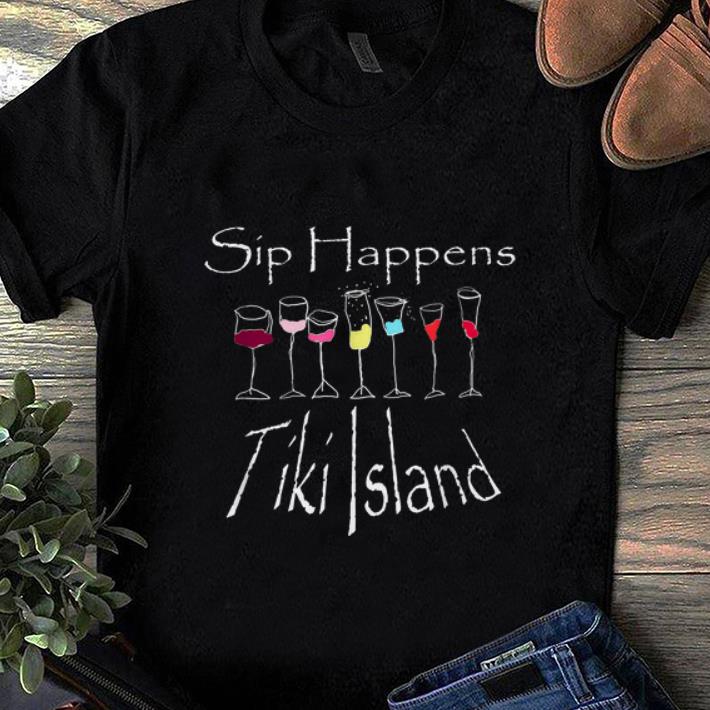 Awesome Sip Happens Tiki Island shirt
