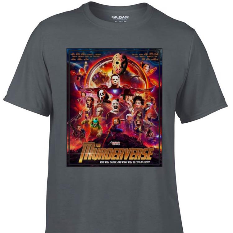 Awesome The Murderverse Who Will Laugh shirt