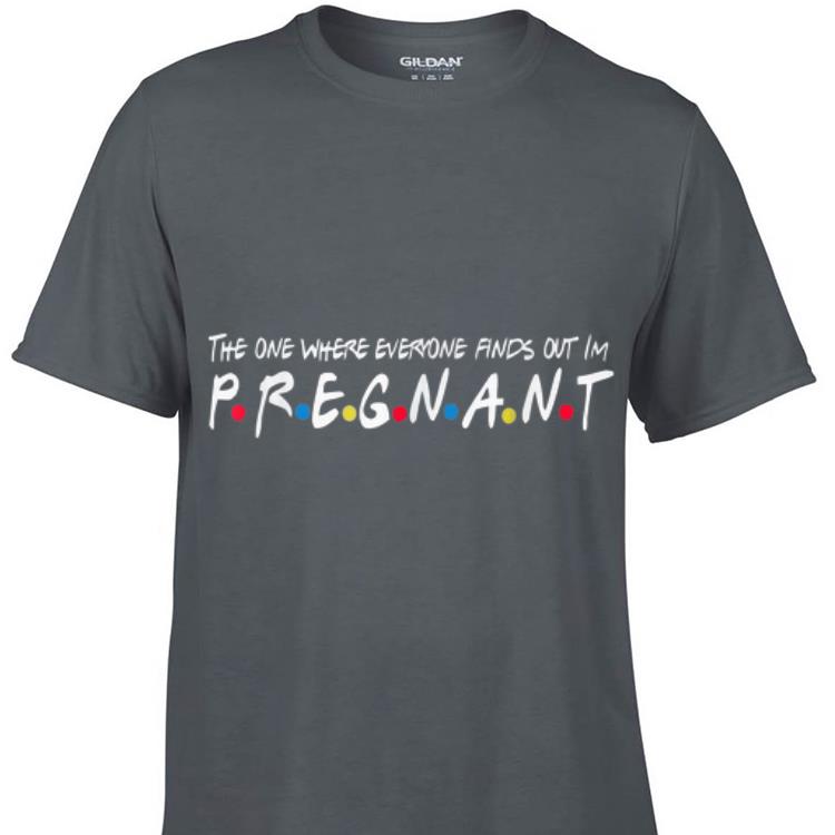 Awesome The One Where Everyone Find Out I'm Pregnant shirt