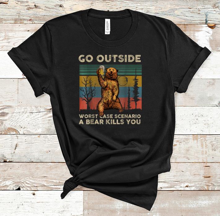 Awesome Vintage Go Outside Worst Case Scenario A Bear Kills You shirt