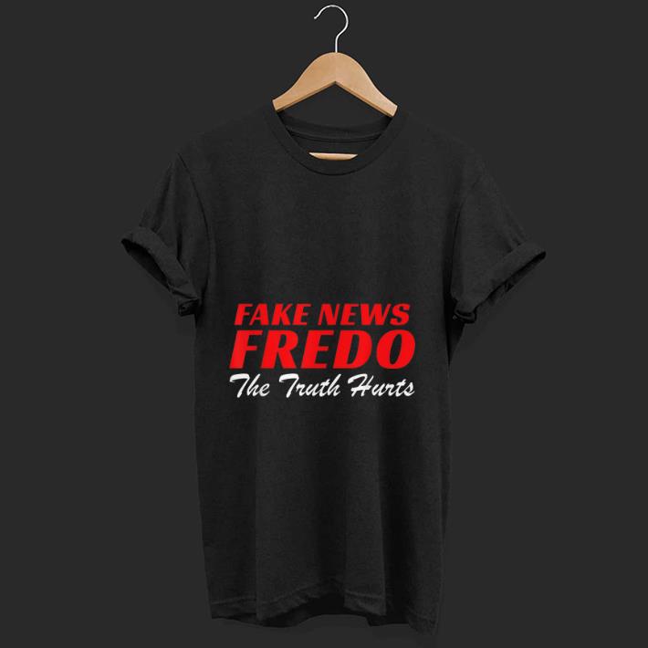 Hot Fake News Fredo The Truth Hurts shirt