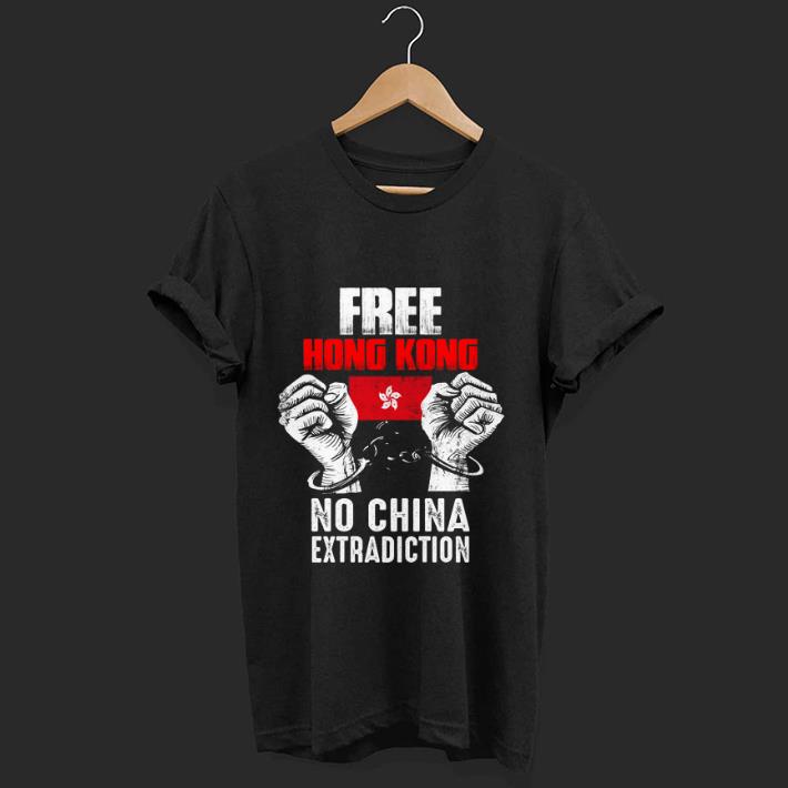 Hot Free Hong Kong No China Extradiction shirt