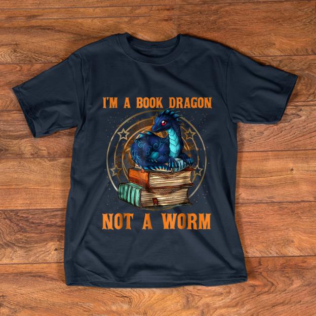 Hot I'm A Book Dragon Not A Worm shirt