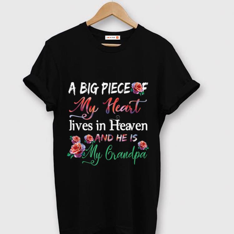 Nice A Big Piece Of My Heart Lives In Heaven He's My Grandpa Flower shirt