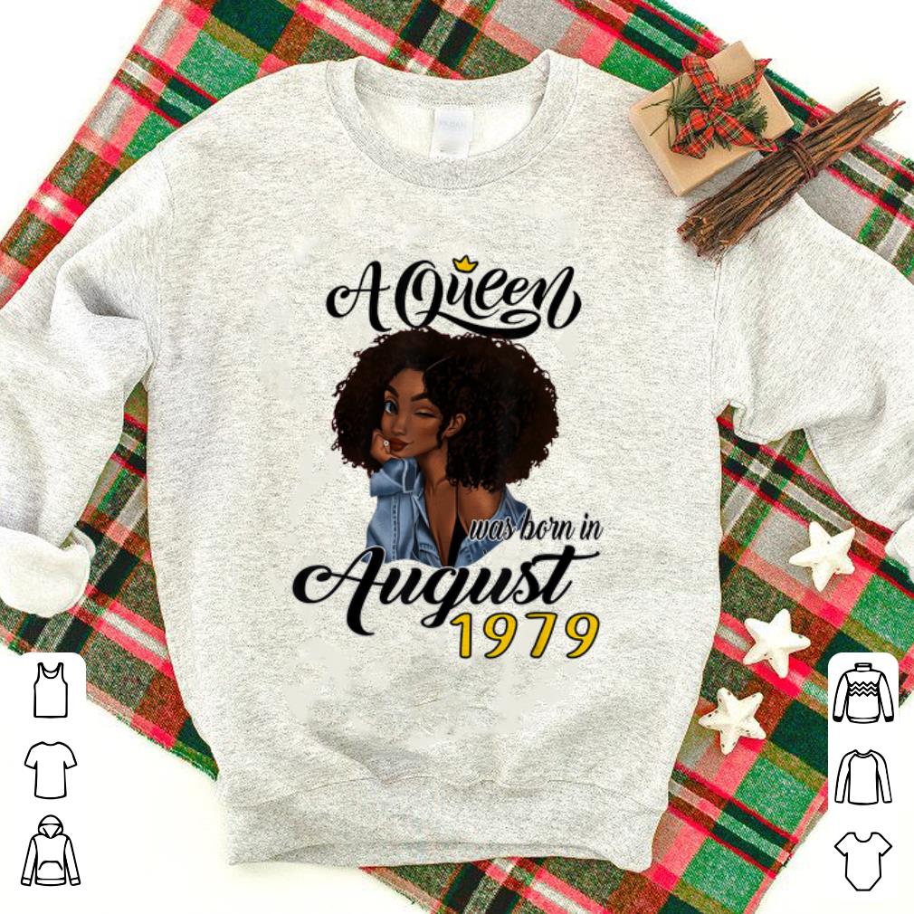 Nice A Queen Was Born In August 1979 shirt