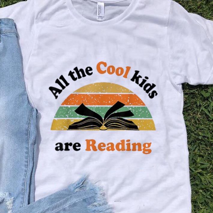 Nice All The Cool Kids Are Reading Vintage shirt