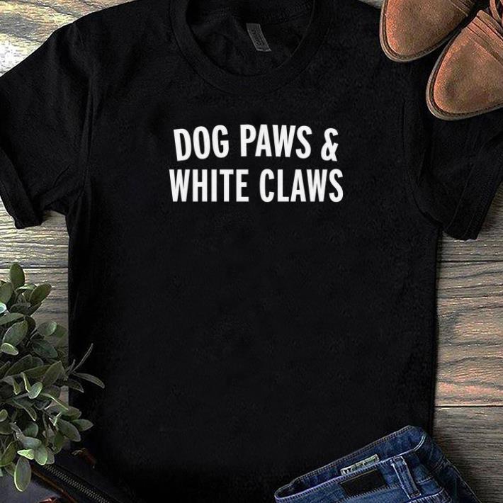 Nice Dog Paws And White Claws shirt
