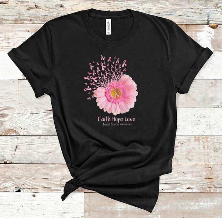 Nice Faith Hope Love Breast Cancer Awareness Pink Daisy Flower shirt