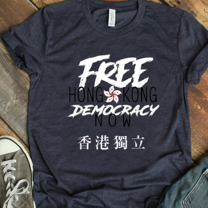 Nice Free Hong Kong Democracy Now shirt