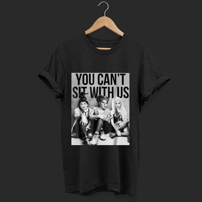 Nice Hocus Pocus You Can't Sit With Us shirt