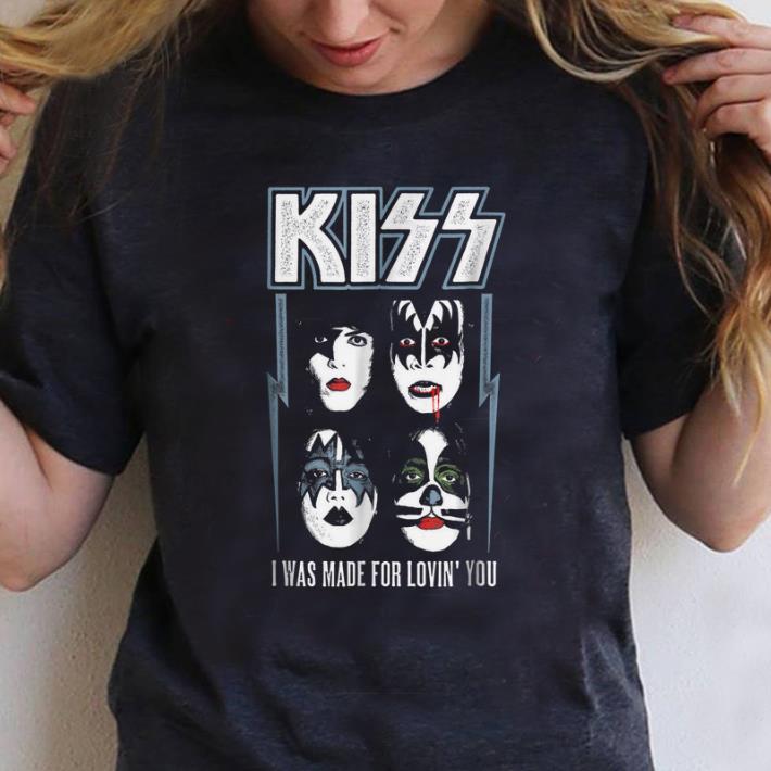 Nice KISS I Was Made For Loving You shirt