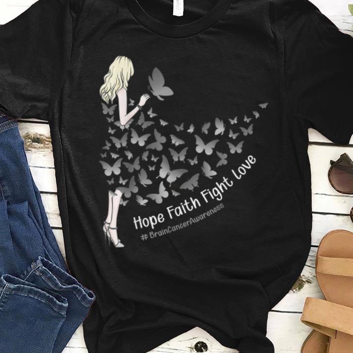 Official Hope Faith Fight Love Brain Cancer Awareness Girl In Butterfly Dress shirt