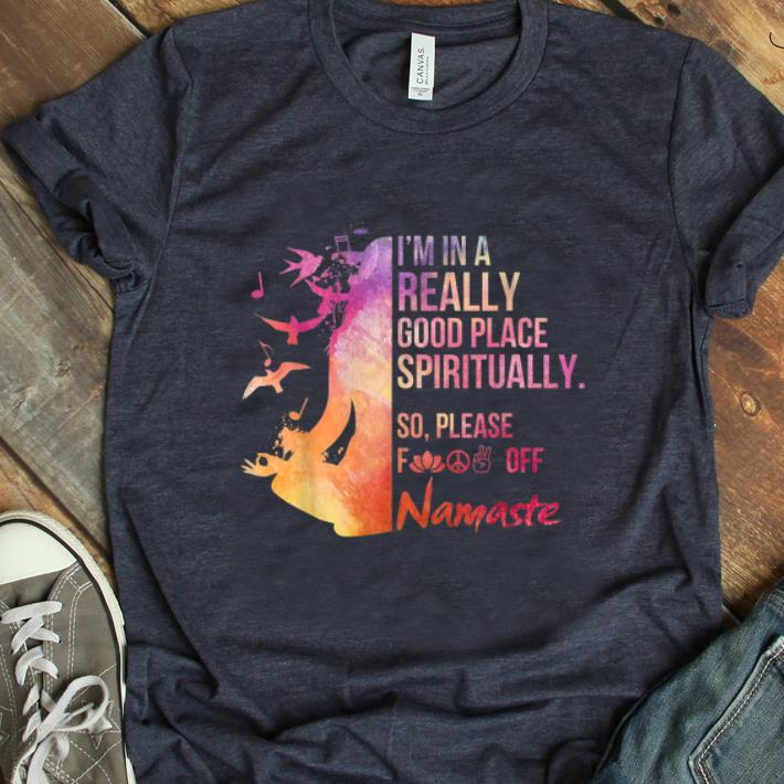 Official I'm In A Really Good Place Spiritually shirt