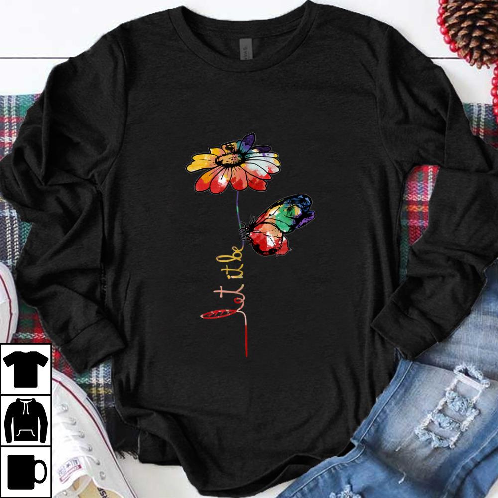 Official Let It Be Colorful Flower And Butterfly shirt