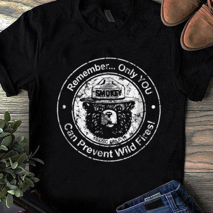 Official Remember Only You Can Prevent Wild Fires Bear shirt