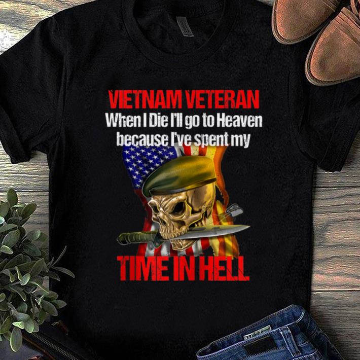 Official Veteran Vietnam War When I Die I Will go to Heaven shirt