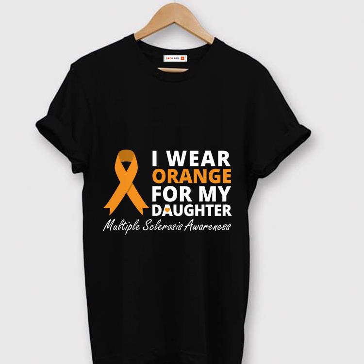 Official Wear Orange For My Daughter Multiple Sclerosis Awareness shirt