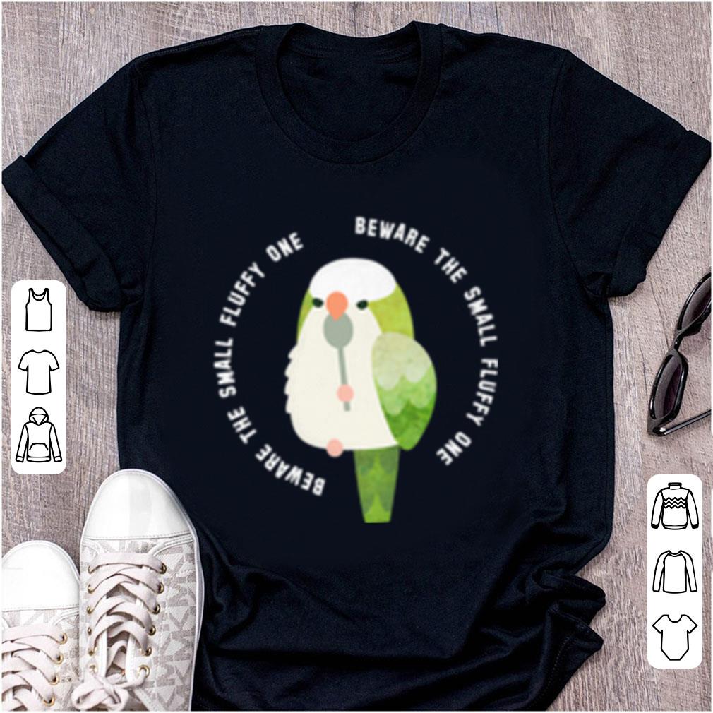 Original Beware The Small Fluffy One Green Cockatiel shirt