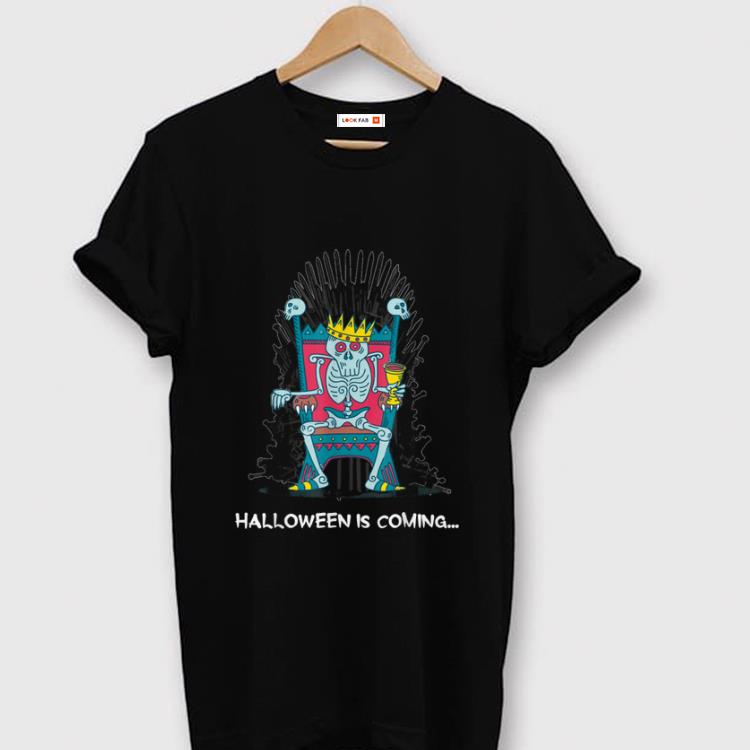 Original Funny Halloween Is Coming Skeleton Bones Throne shirt
