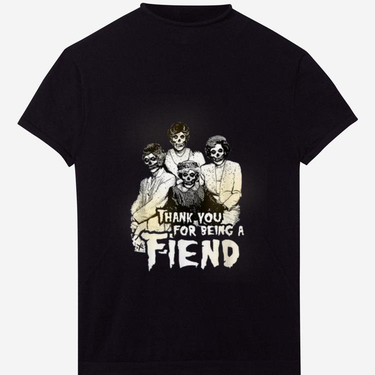 Original halloween thank you for being a Fiend shirt