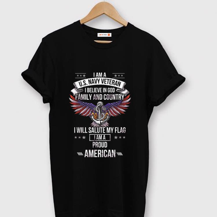 Premium I Am A US Navy Veteran I Believe In God Family And Country I Will Salute My Flag shirt