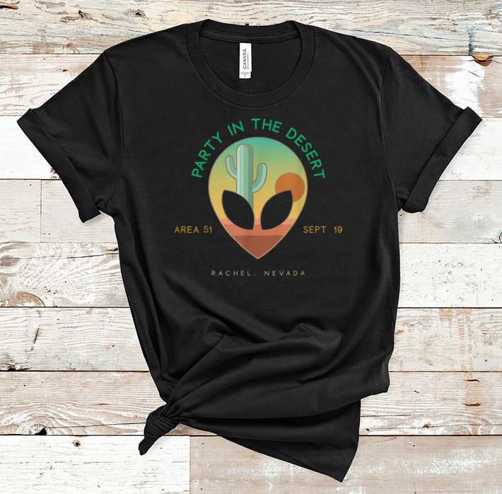 Premium Party In The Desert Area 51 Nevada shirt