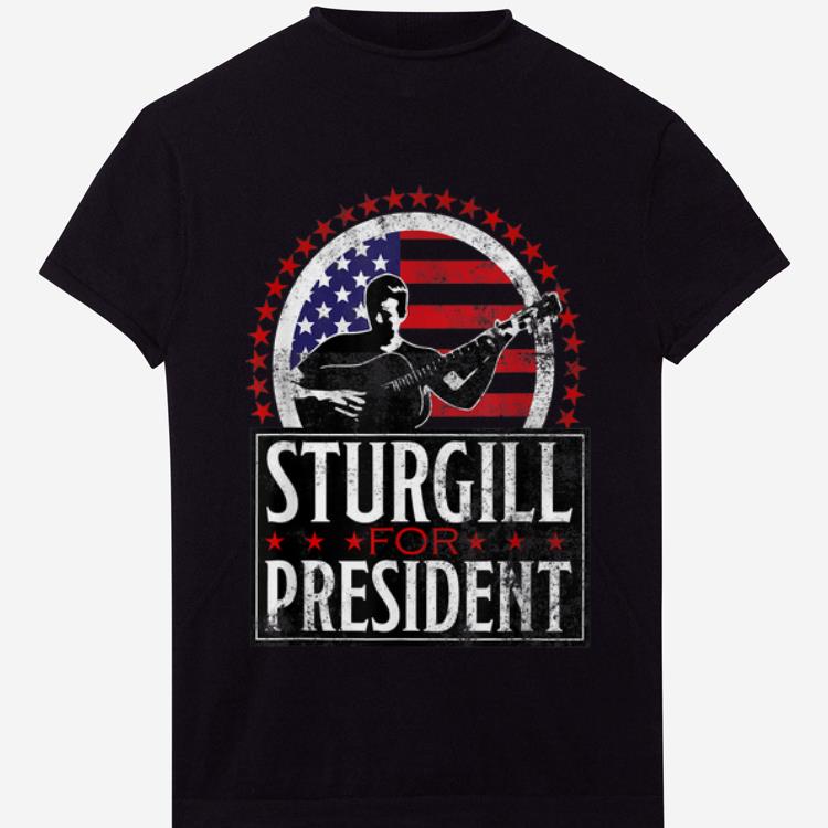 Premium Sturgill For President American Flag shirt