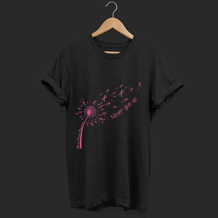 Pretty Breast Cancer Awareness Never Give Up shirt