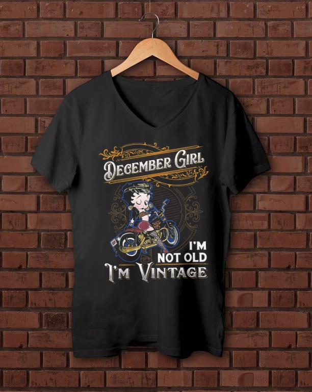 Pretty December Girl I'm Not Old I'm Vintage Betty Boop shirt