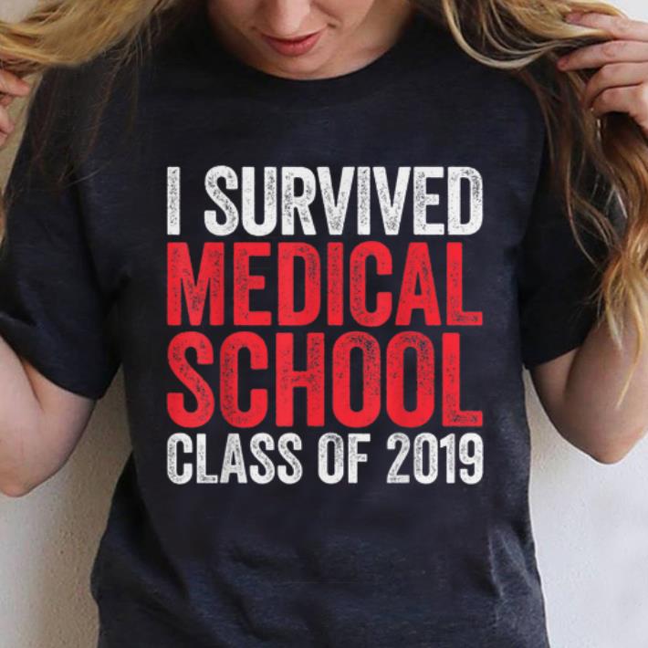 Pretty I Survived Medical School Class of 2019 shirt