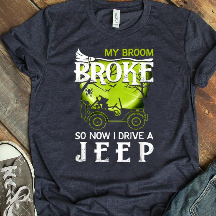 Pretty My Broom Broke So Now I Drive A Jeep Halloween shirt