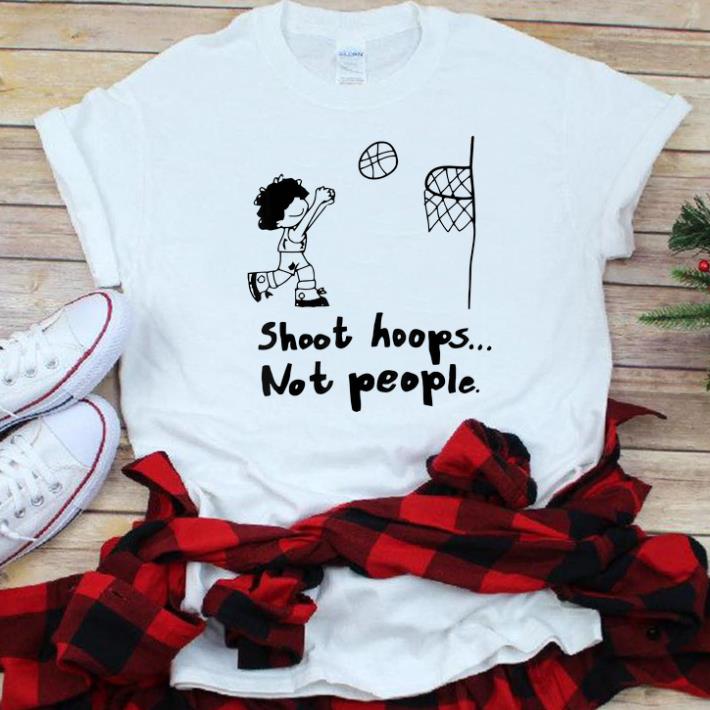 Pretty Shoot Hoops Not People Basketball shirt