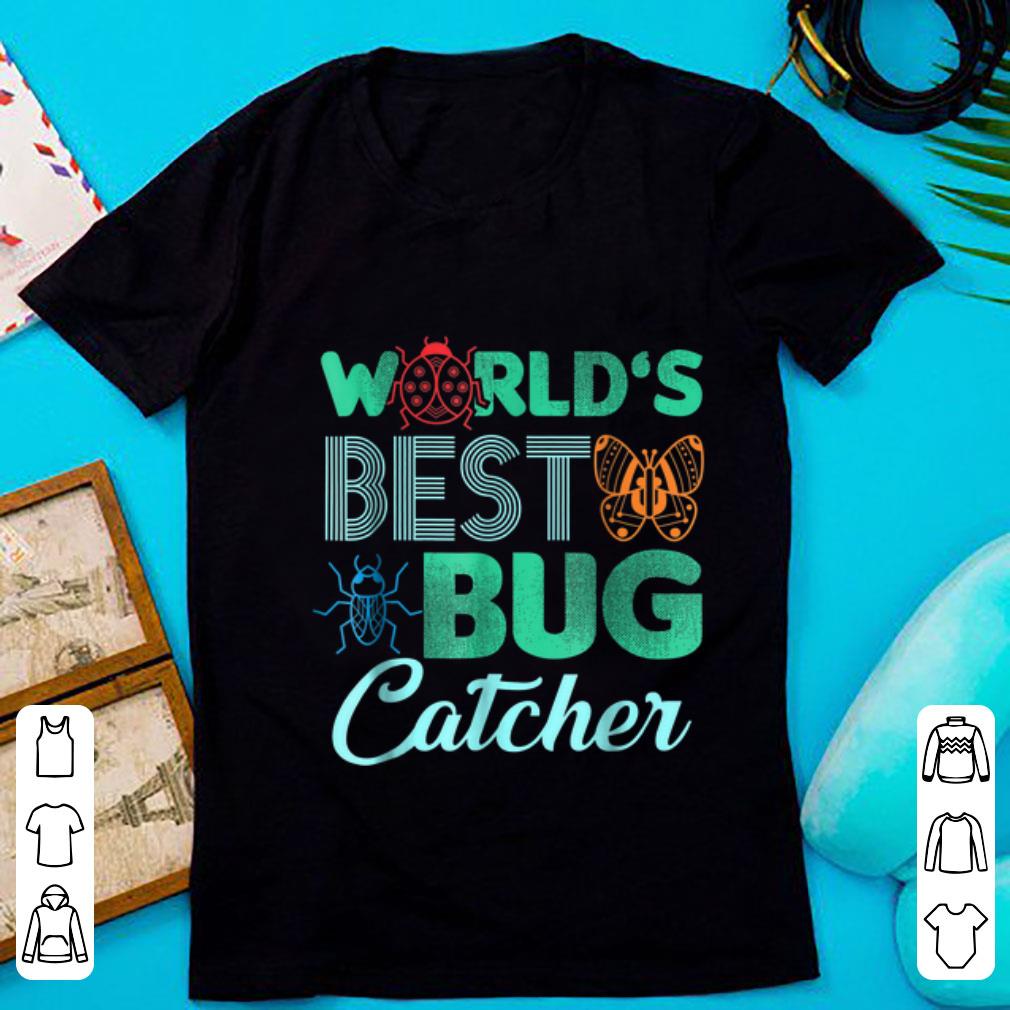 Pretty World's Best Bug Catcher shirt