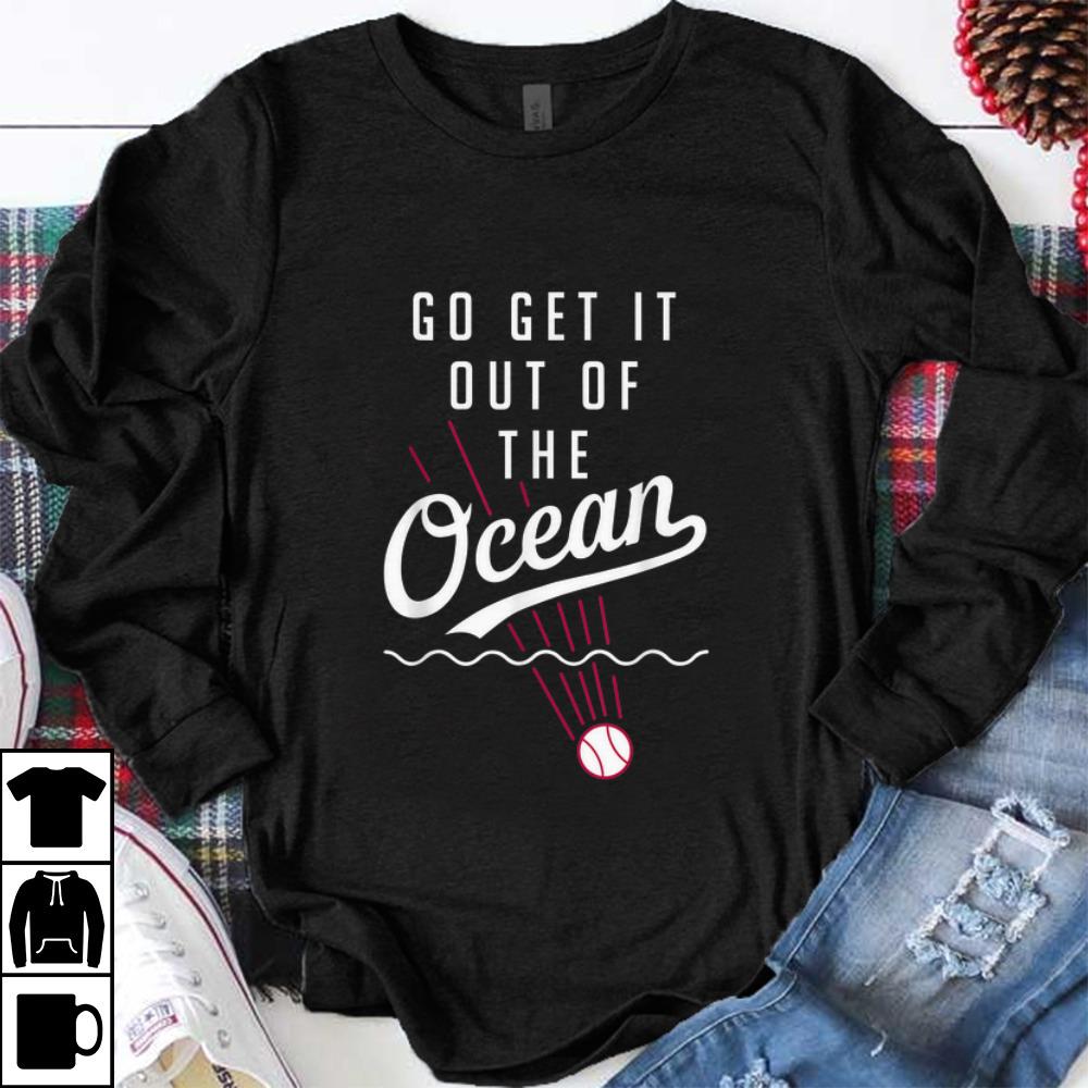 Top Go Get It Out Of The Ocean Baseball shirt