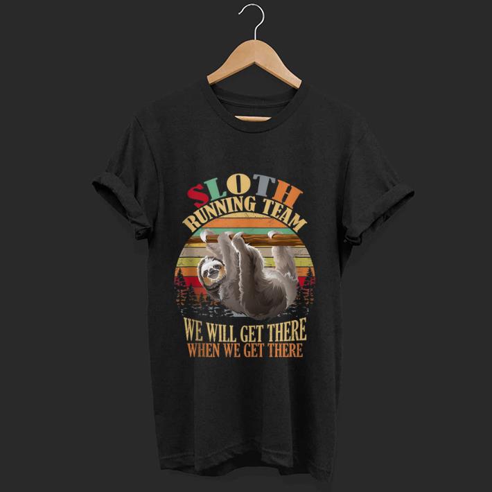 Top Sloth Running Team We'll Get There Vintage shirt