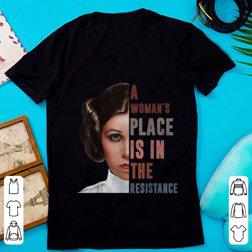 Top Star War Leia Organa A Woman's Place Is In The Resistance shirt