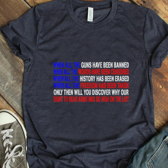 Top When All the Guns Have Been Banned shirt
