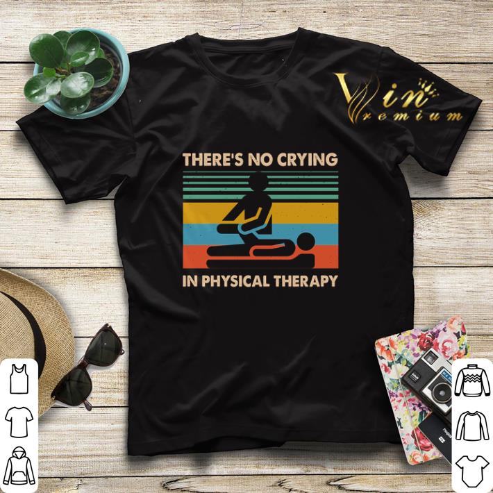 Vintage There's no crying in physical therapy shirt 1 Vintage There's no crying in physical therapy shirt