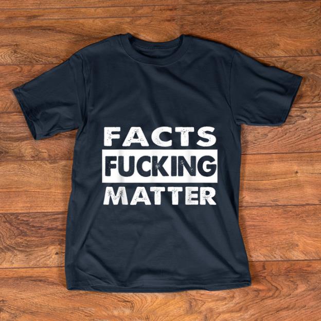 Awesome Facts Fucking Matter shirt